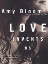 Cover image for Love Invents Us